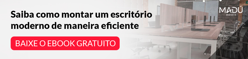 Como montar um escritório moderno - ebook Madú Móveis